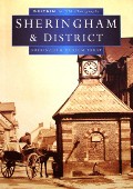 Book cover of Britain in Old Photographs - Sheringham & District by BROOKS, Peter; CHILDS, Alan; FELMINGHAM, Malcolm & GROVES, Tim